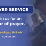 Saturday Prayer Service — Saturdays, 8–9 a.m., Auditorium at Friends Baptist Church.