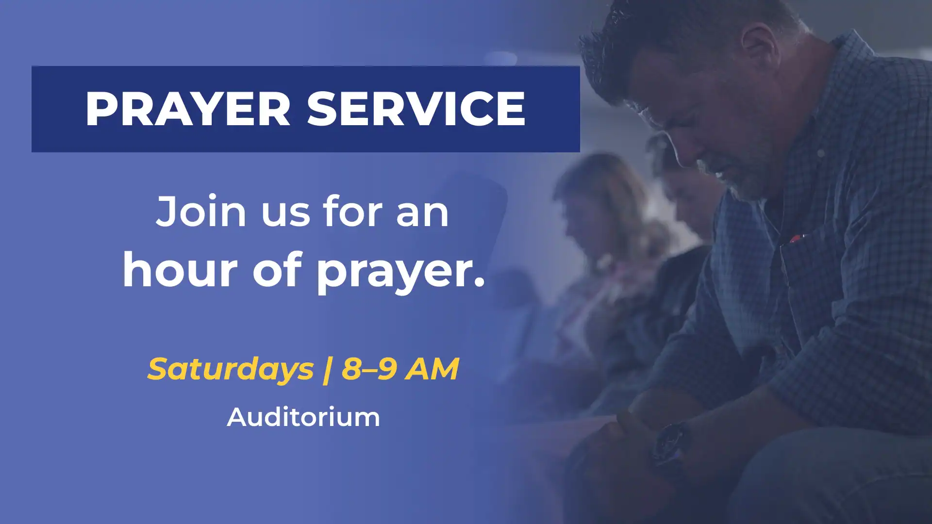 Saturday Prayer Service — Saturdays, 8–9 a.m., Auditorium at Friends Baptist Church.
